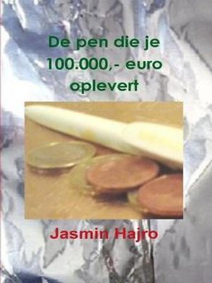 cover image of De pen die je 100.000,- euro oplevert